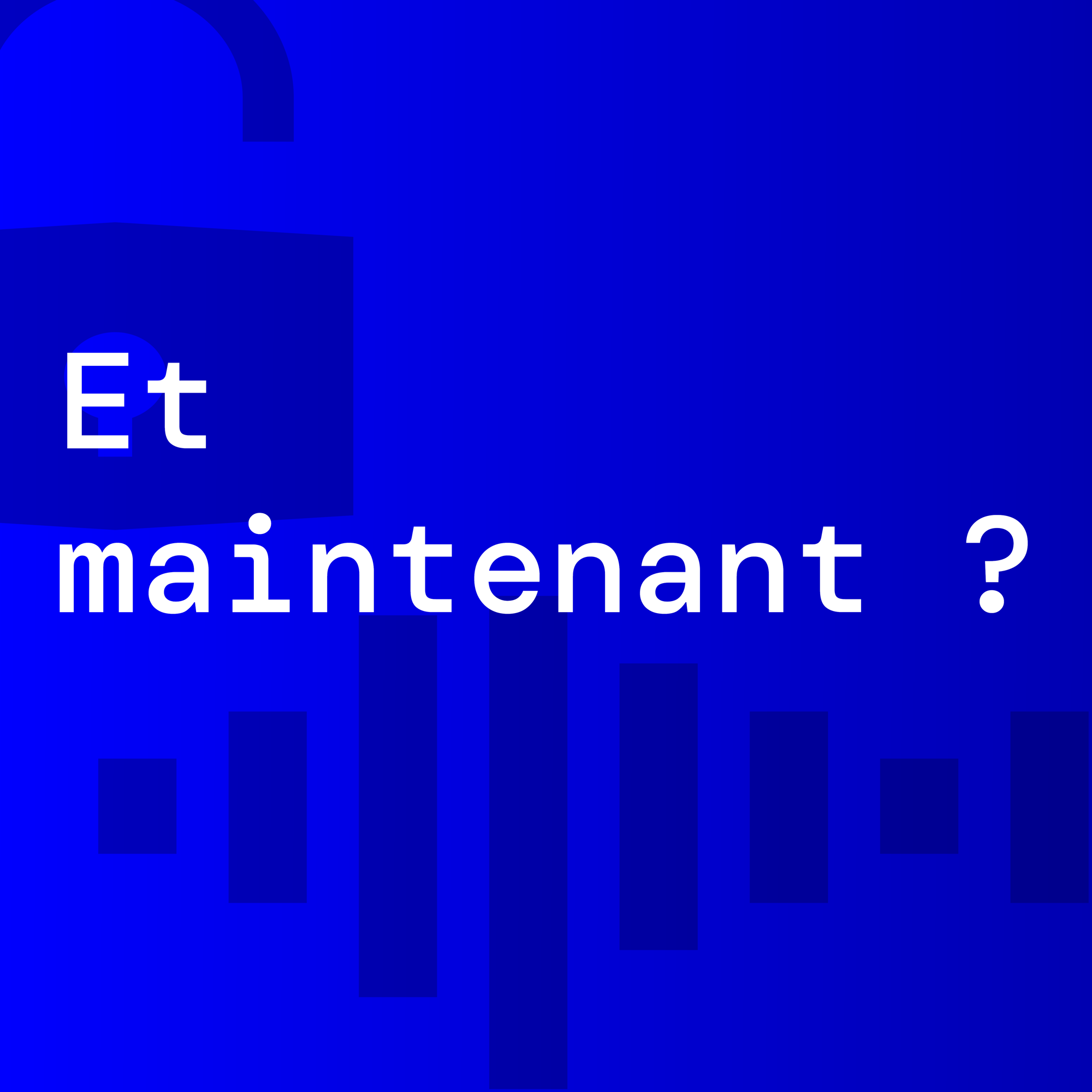 et maintenant