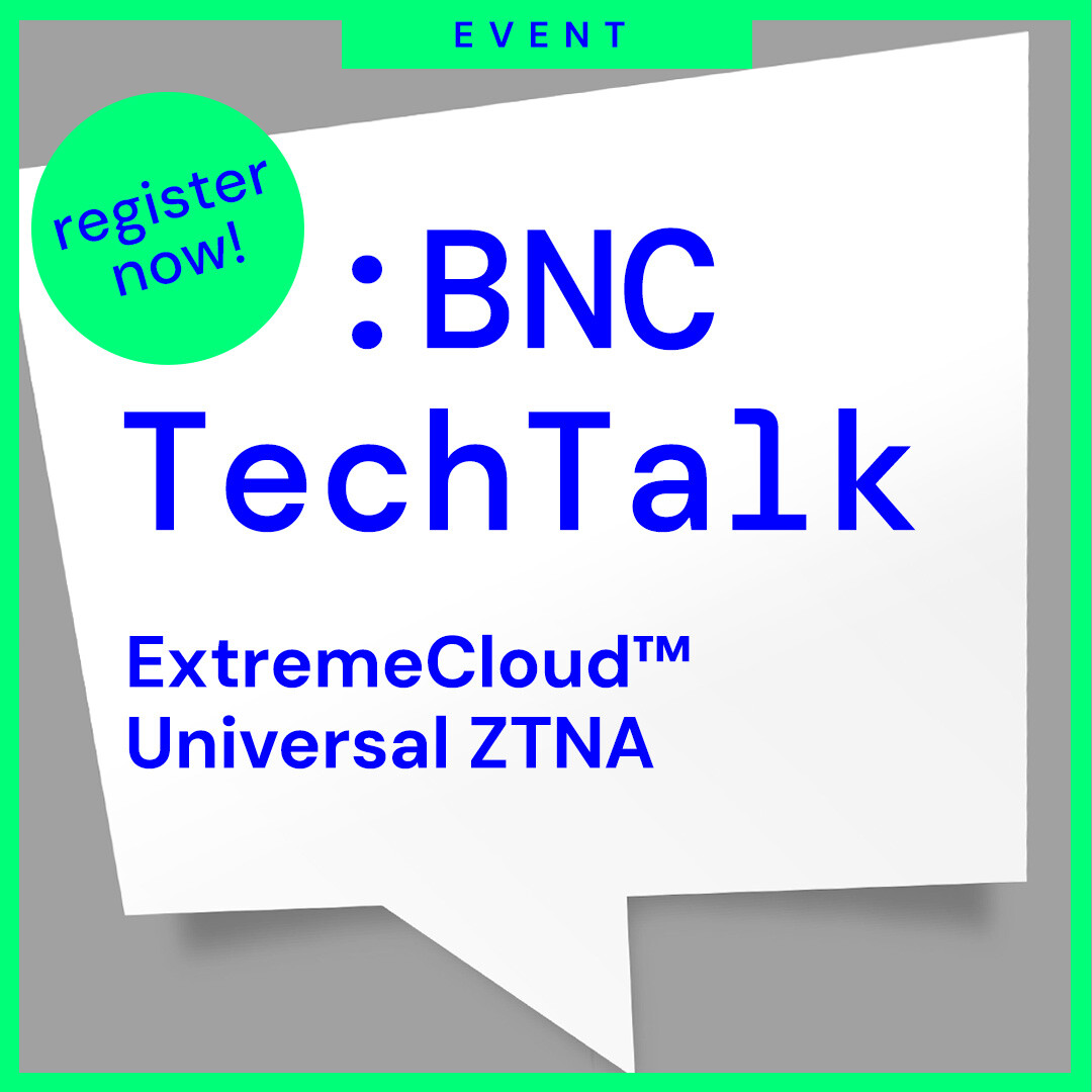 TechTalk Bern: ExtremeCloud™ Universal ZTNA